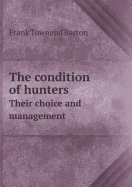 The Condition of Hunters Their Choice and Management