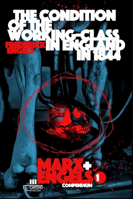 The Condition of the Working-Class in England in 1844 - Camino, El (Editor), and Wischnewetzky, Florence Kelley (Translated by)