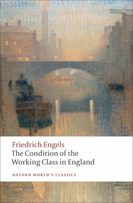 The Condition of the Working Class in England - Engels, Friedrich, and McLellan, David (Editor)