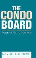The Condo Board: Power Can Go Too Far