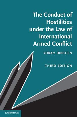 The Conduct of Hostilities under the Law of International Armed Conflict - Dinstein, Yoram