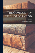 The Conduct of the Corporation