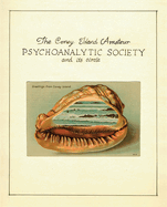 The Coney Island Amateur Psychoanalytic Society and Its Circle