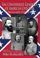 The Confederate General's of America's Civil War: A Photographic Portrait Book