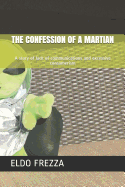 The Confession of a Martian: A story of lack of communications and excessive consumerism