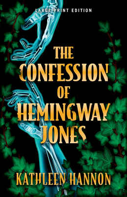 The Confession of Hemingway Jones - Hannon, Kathleen