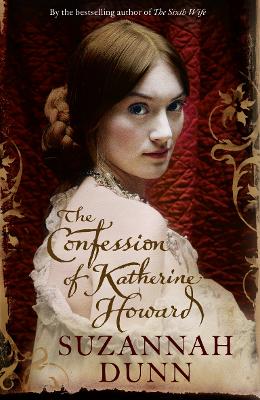 The Confession of Katherine Howard - Dunn, Suzannah