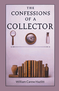 The Confessions of a Collector