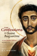 The Confessions of Saint Augustine: A Latin Reader's Edition Books I-IX