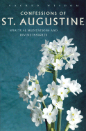 The Confessions of St. Augustine: Spirtual Meditations and Divine Insights
