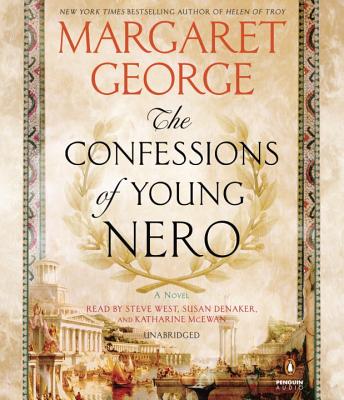 The Confessions of Young Nero - George, Margaret, and West, Steve (Read by), and Denaker, Susan (Read by)
