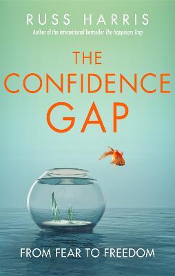 The Confidence Gap: From Fear to Freedom - Harris, Russ