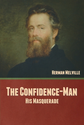 The Confidence-Man: His Masquerade - Melville, Herman