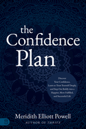 The Confidence Plan: A Guided Journal: Discover Your Confidence, Learn to Trust Yourself Deeply, and Step Out Boldly Into a Happier, More Fulfilled and Successful Life