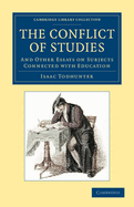 The Conflict of Studies: And Other Essays on Subjects Connected with Education