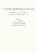 The Confucian World Observed: A Contemporary Discussion of Confucian Humanism in East Asia