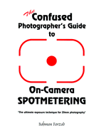 The Confused Photographer's Guide to On-Camera Spotmetering