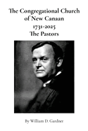 The Congregational Church of New Canaan 1731-2025, The Pastors