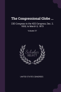 The Congressional Globe ...: 23D Congress to the 42D Congress, Dec. 2, 1833, to March 3, 1873; Volume 27