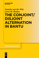 The Conjoint/Disjoint Alternation in Bantu