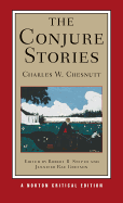 The Conjure Stories: A Norton Critical Edition