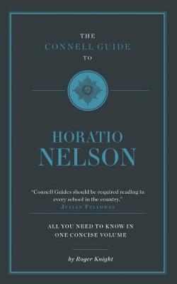 The Connell Guide To Horatio Nelson - Knight, Roger