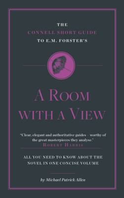 The Connell Short Guide To E. M. Forster's A Room with a View - Allen, Michael Patrick