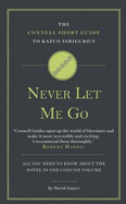 The Connell Short Guide To Kazuo Ishiguro's Never Let Me Go