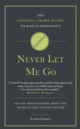 The Connell Short Guide to Kazuo Ishiguro's Never Let Me Go