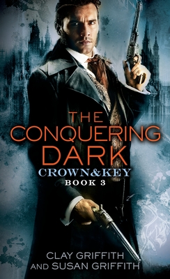 The Conquering Dark: Crown & Key - Griffith, Clay, and Griffith, Susan