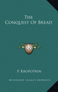 The Conquest Of Bread