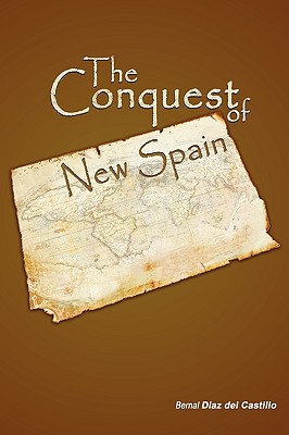 The Conquest of New Spain - Bernal Diaz Del Castillo, Diaz Del Casti, and Cohen, John M (Translated by)