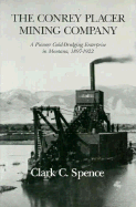 The Conrey Placer Mining Company: A Pioneer Gold-Dredging Enterprise in Montana, 1897-1922