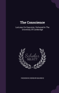 The Conscience: Lectures On Casuistry: Delivered In The University Of Cambridge