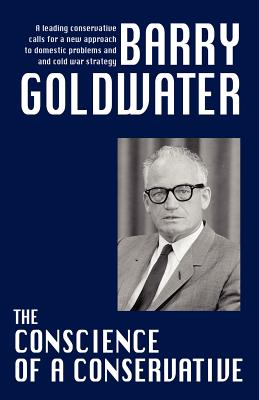 The Conscience of a Conservative - Goldwater, Barry, Mr.
