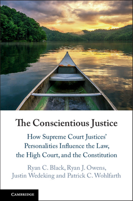 The Conscientious Justice - Black, Ryan C, Professor, and Owens, Ryan J, and Wedeking, Justin, Professor