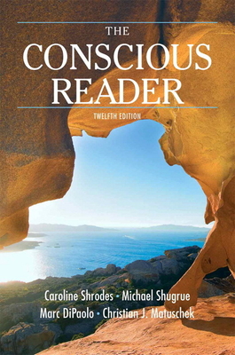 The Conscious Reader - Shrodes, Caroline, and Shugrue, Michael, and Matuschek, Christian