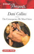 The Consequence He Must Claim: A Spicy Billionaire Boss Romance