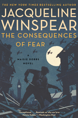 The Consequences of Fear: A Maisie Dobbs Novel - Winspear, Jacqueline