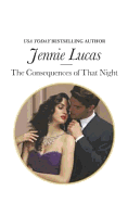 The Consequences Of That Night - Lucas, Jennie