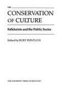 The Conservation of Culture: Folklorists and the Public Sector