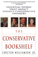 The Conservative Bookshelf: Essential Works That Impact Today's Conservative Thinkers