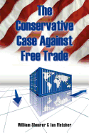 The Conservative Case Against Free Trade