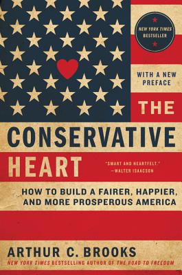 The Conservative Heart - Brooks, Arthur C, Dr.