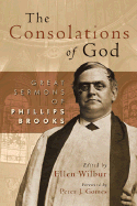 The Consolations of God: Great Sermons of Phillips Brooks