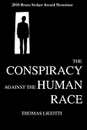 The Conspiracy Against the Human Race: A Contrivance of Horror