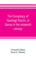 The conspiracy of Gianluigi Fieschi, or, Genoa in the sixteenth century