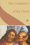 The Conspiracy of the Christ: A Memoir of Gnosis, History, the Secrets of Christianity, and Carlos Castaneda