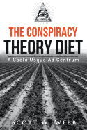 The Conspiracy Theory Diet: A Caelo Usque Ad Centrum