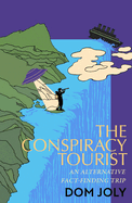 The Conspiracy Tourist: Travels Through a Strange World